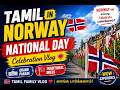 Tamil Family Life in Norway | Norway National Day Mass Celebration Vlog