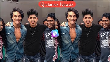 Khatarnak Nawab Tiger Shroff Photo Editing | Khatarnak Nawab Editing |Khatarnaak Nawab Photo Editing