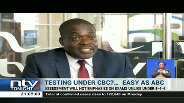 CBC assessments will not focus on exams unlike under 8-4-4