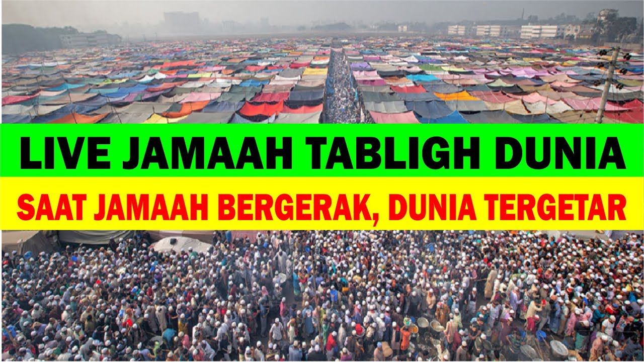 LIVE JAMAAH TABLIGH DUNIA | Saat Jamaah Bergerak, Dunia Tergetar