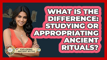 What Is The Difference: Studying Or Appropriating Ancient Rituals? - Exploring Ancient Myths