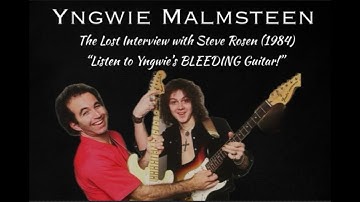 Yngwie Malmsteen: The Lost Interview with Steve Rosen (1984) Listen to Yngwie