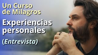 Un Curso de Milagros  Experiencias personales (Entrevista)