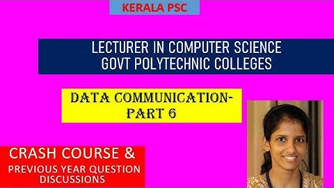 Data Communication - Part 6 | Lecturer in Polytechnic | Computer Science Engineering | Kerala PSC