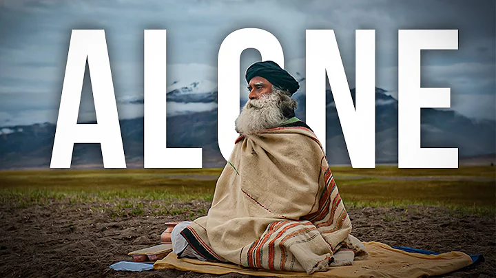 How Being Alone Can Be Powerful | Sadhguru