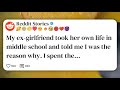 My ex-girlfriend took her own life in middle school and told me I was the reason why. I #reddit 