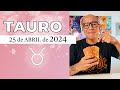 TAURO | Horóscopo de hoy 25 de Abril 2024 | Llegaste al punto de no retorno tauro