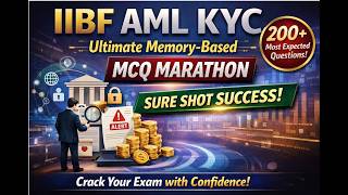 💯IIBF AML KYC Ultimate Memory-Based MCQ Marathon |200+ Most Expected Questions for Sure Shot Success