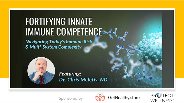 FORTIFYING INNATE IMMUNE COMPETENCE with Dr. Chris...