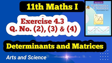 Class 11th Maths Exercise 4.3  Q No (2),(3) & (4)  | Determinants and Matrices
