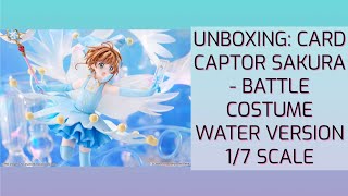UNBOXING: 🌸 CARD CAPTOR SAKURA - BATTLE COSTUME WATER VERSION 1/7 SCALE FIGURE 💧 UNBOXING: 🌸 CARD CAPTOR SAKURA - BATTLE COSTUME WATER VERSION 1/7 SCALE FIGURE 💧