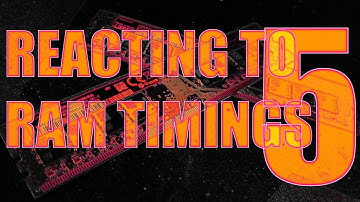 Reacting to RAM timings AGAIN!