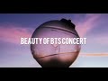 Beauty of BTS concert