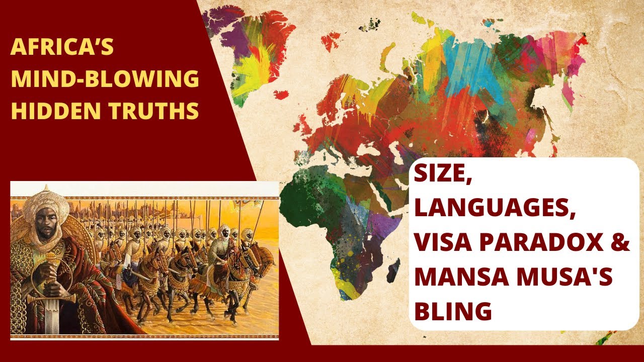 MEGACONTINENT: Africa's Mind-Blowing Hidden Truths: Size, Languages, Visa Paradox 🤔& Mansa Musa💰