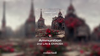 2nd Life & ENROSA - Ammunition