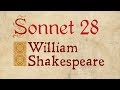 Miniature de la vidéo de la chanson Sonnet Nº 28: How Can I Then Return In Happy Plight