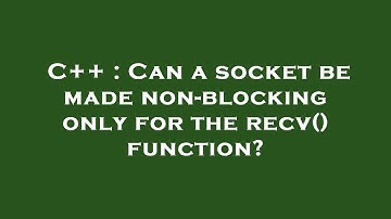 C++ : Can a socket be made non-blocking only for the recv() function?