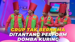 Grup TAK BERNAMA Ditantang Perform DOMBA KURING | BROWNIS (11/10/23) P1