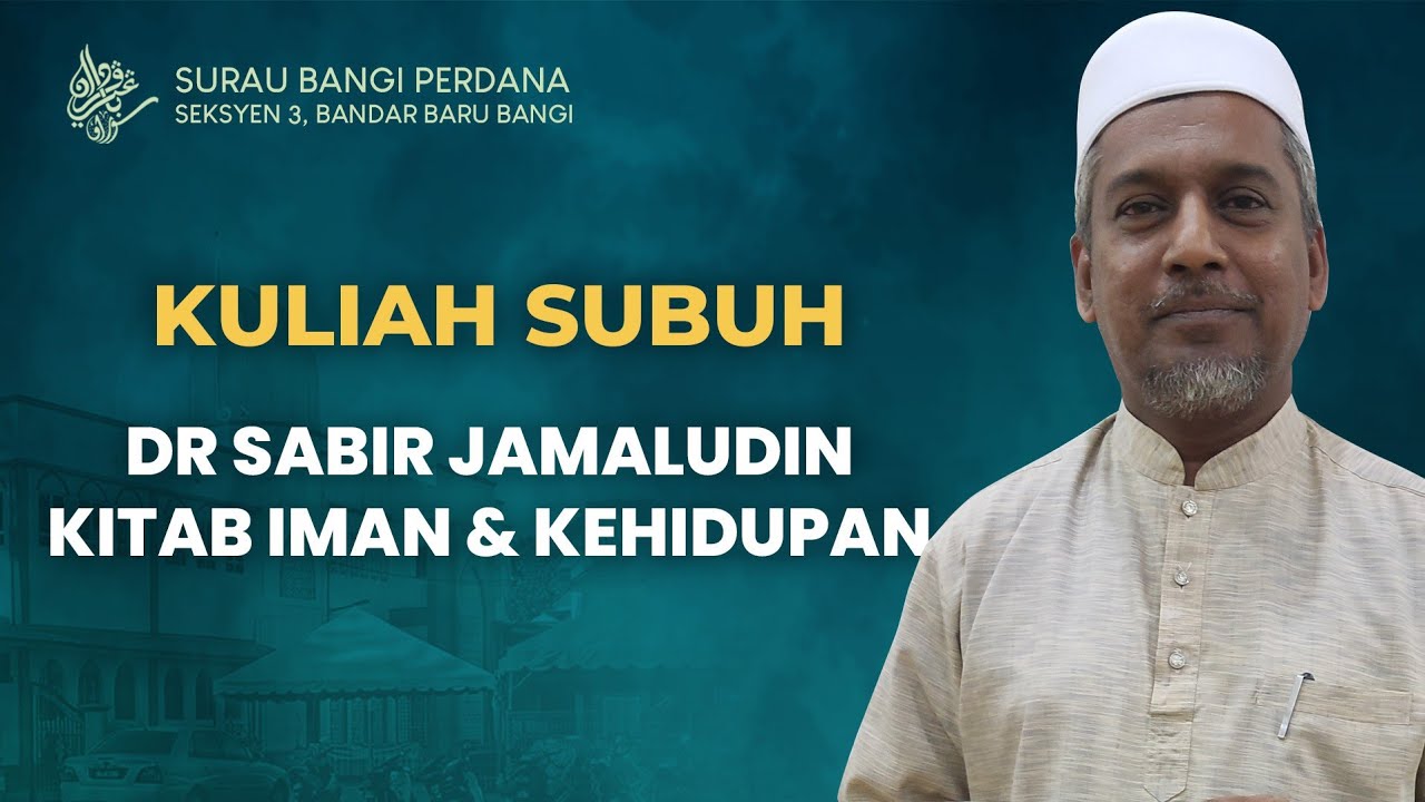 2025-12-21 KULIAH SUBUH - DR SABIR JAMALUDIN - YouTube