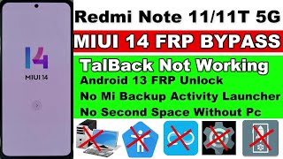 Redmi Note 11/Note 11T 5G MIUI 14 FRP Bypass - No Second Space/TalkBack Not Working/No Mi Backup