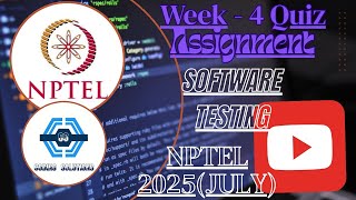 Software Testing Week 4 Quiz Answer Solution 2025 | NPTEL 2025 | SWAYAM 2025 (July) | Wealth