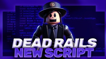 Dead Rails Script 2025 – Auto Farm, XP Boost, Instant Rewards, ESP & Smooth GUI Loader