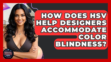 How Does HSV Help Designers Accommodate Color Blindness? - Graphic Design Nerd