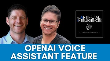 OpenAI Voice Assistant Feature for ChatGPT -  The AI Show with Paul Roetzer and Mike Kaput