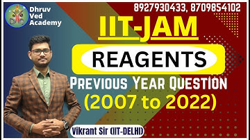 IIT-JAM PYQ SERIES | REAGENTS  (2007-2022) | BY VIKRANT SIR