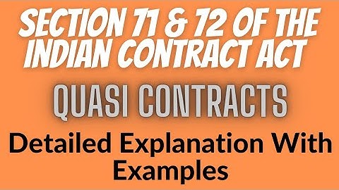 Section 71 & 72, Indian Contract Act | Quasi Contracts