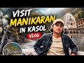 Manikaran Kasol Vlog 🔥 | Hot Springs & Peaceful Vibes 🏔️