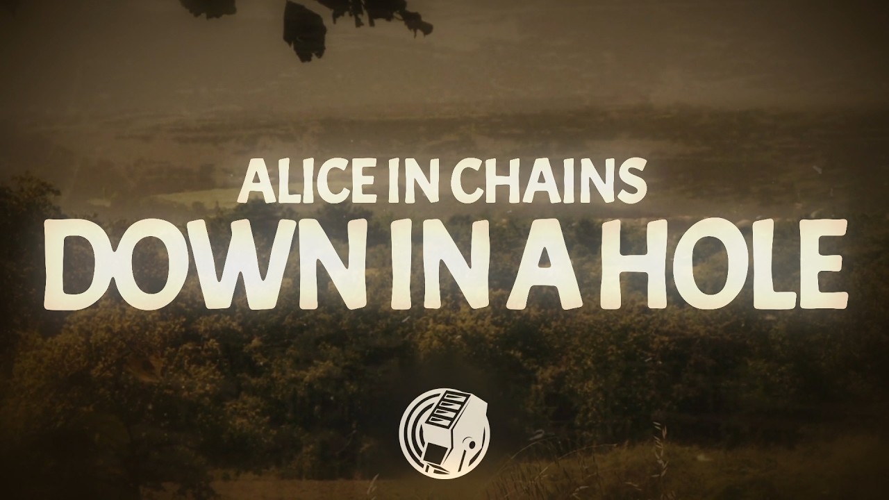 Alice In Chains - Down In A Hole (Lyrics) - YouTube