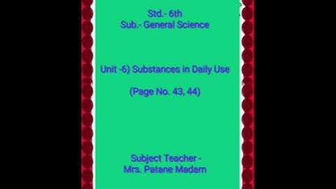 Std.- 6th | Sub.- General Science | 6. Substances in Daily Use | Part-2   Semi-English