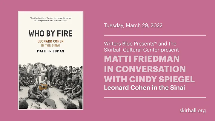 Leonard Cohen in the Sinai Matti Friedman in Conve...