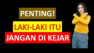 PRIA ITU JANGAN DIKEJAR ‼️