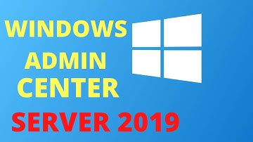 8. How to Install Windows Admin Center on Windows Server 2019  | Windows 10