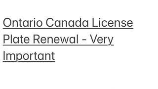 Ontario Canada License Plate Renewal - Very Important