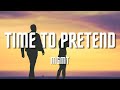 Time To Pretend Mp3 Mp4 Free download