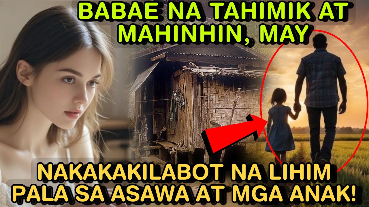 BABAE NA TAHIMIK AT MAHINHIN, MAY NAKAKAKILABOT NA LIHIM PALA SA ASAWA AT MGA ANAK!