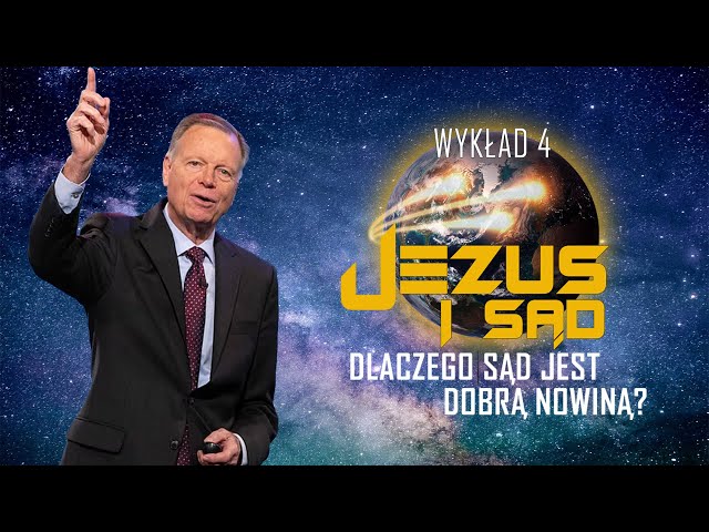 JEZUS I SĄD – DLACZEGO SĄD JEST DOBRĄ NOWINĄ? | TRZY KOSMICZNE PRZESŁANIA #04