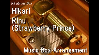 Hikari/Rinu (Strawberry Prince) [Music Box]