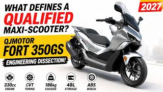What Defines a Qualified Maxi-Scooter | QJMotor Fort 350GS Engineering Dissection!