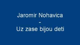 Video thumbnail of "Jaromir Nohavica - Uz zase bijou deti"