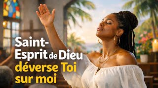 Saint-Esprit de Dieu : Déverse ta puissance sur moi — Adoration Très Puissante de guérison