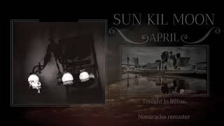 Tonight In Bilbao - Sun Kil Moon, April (Nomiracles remaster)