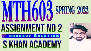 MTH603 ASSIGNMENT NO2 CORRECT SOLUTION SPRING 2022|Simsons 1/3 rule Trapozoidal Rule|S KHAN ACADEMY|