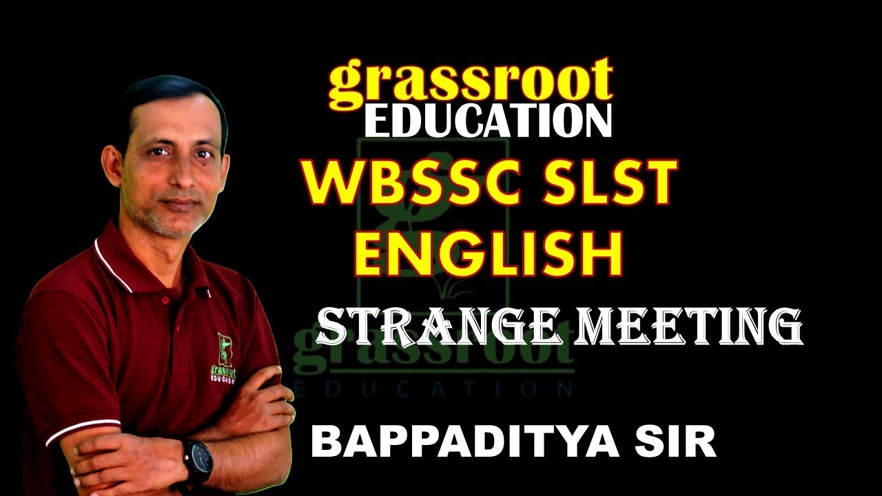 Strange Meeting 1– Full Explanation | WBSSC SLST 2025 | English Literature | Grassroot Education