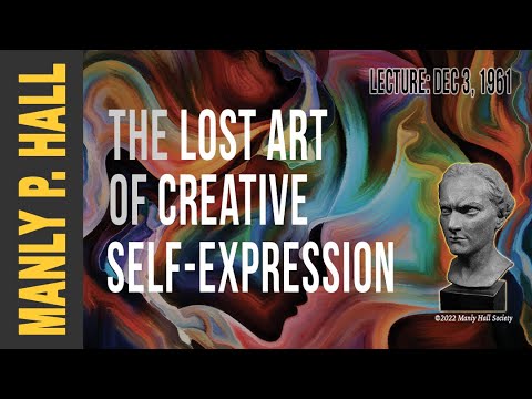 Manly P. Hall: The Lost Art of Creative Self-Expression - YouTube
