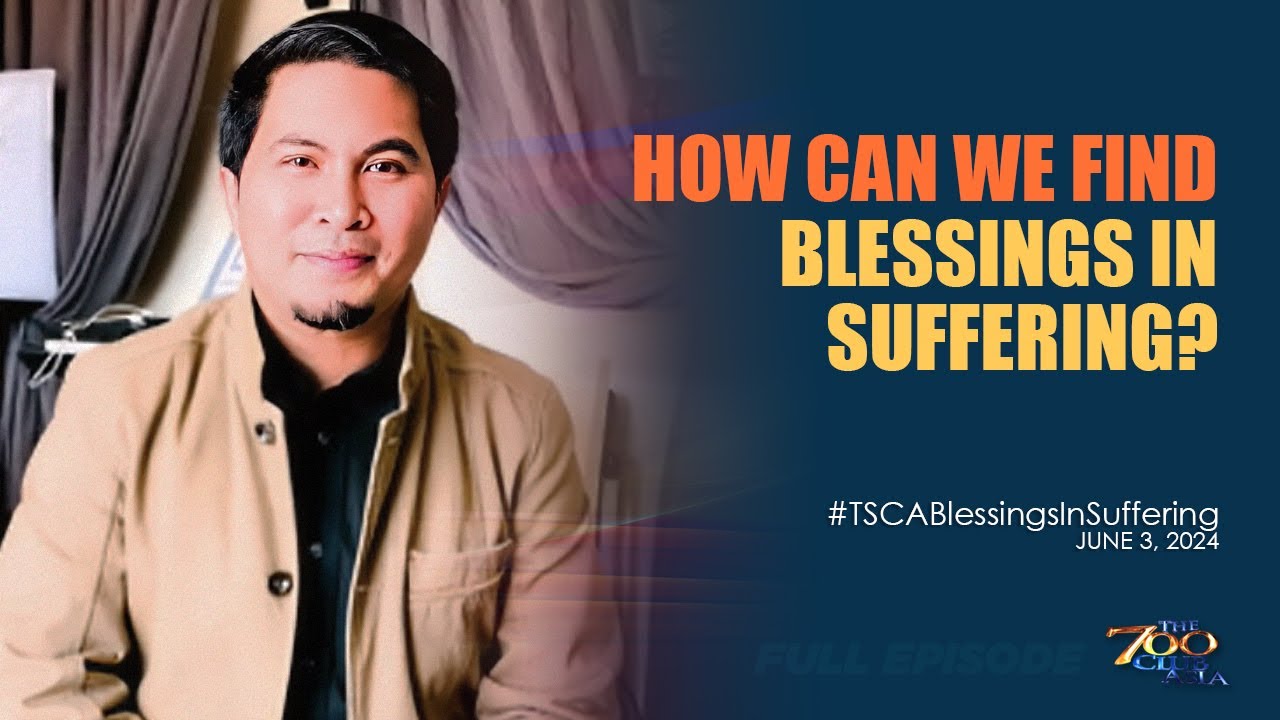 How Can We Find Blessings in Suffering? | #TSCABlessingsInSuffering Full Episode | June 3, 2024