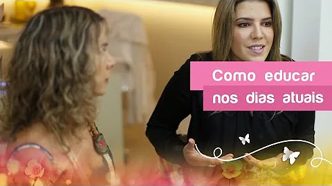 Como criar os filhos hoje em dia?